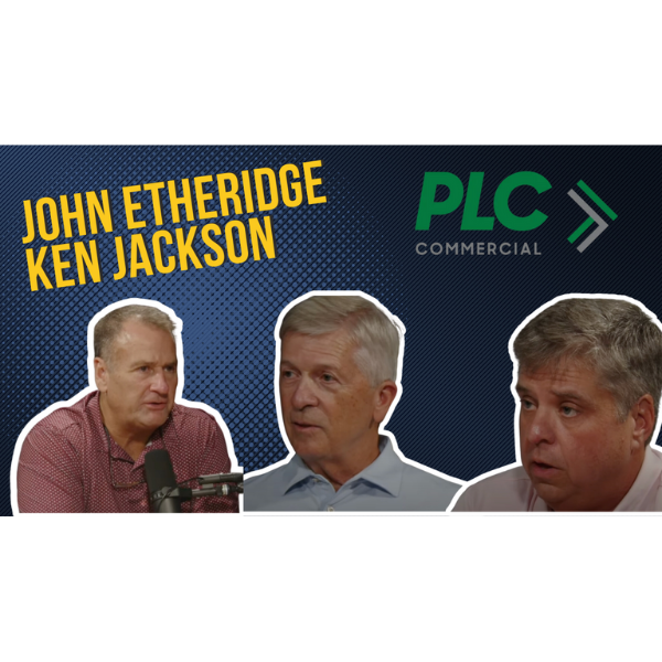 GUEST: John Etheridge, Ken Jackson from PLC Commercial Real Estate